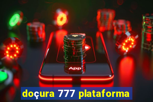 doçura 777 plataforma